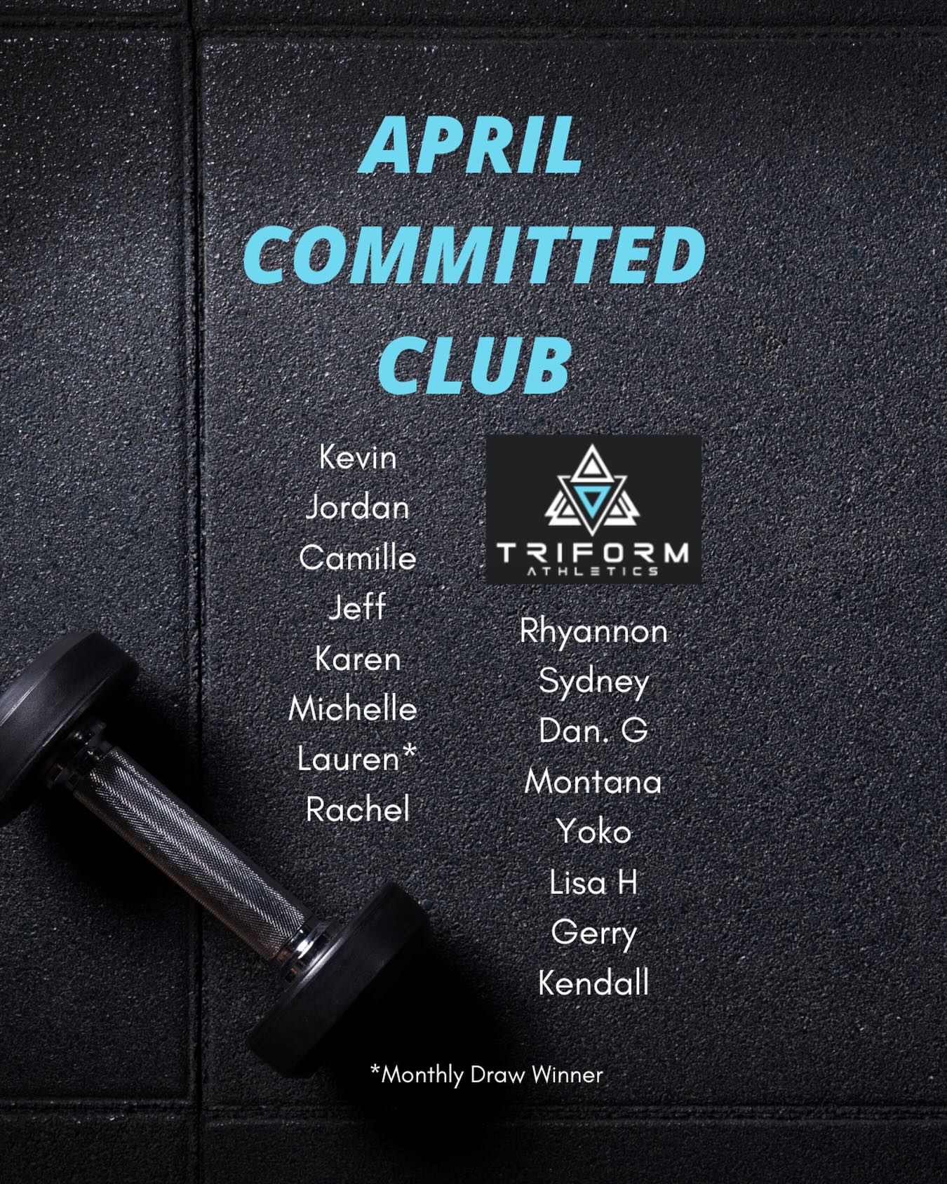 April’s Committed Club members showed exactly what consistency looks like. They showed up, put in the work, and kept pushing forward—day after day. That kind of dedication doesn’t just build results, it builds culture.

You’re a big part of what makes the Triform community strong, and it doesn’t go unnoticed. We’re proud of you for setting the standard and following through. Keep it going!
