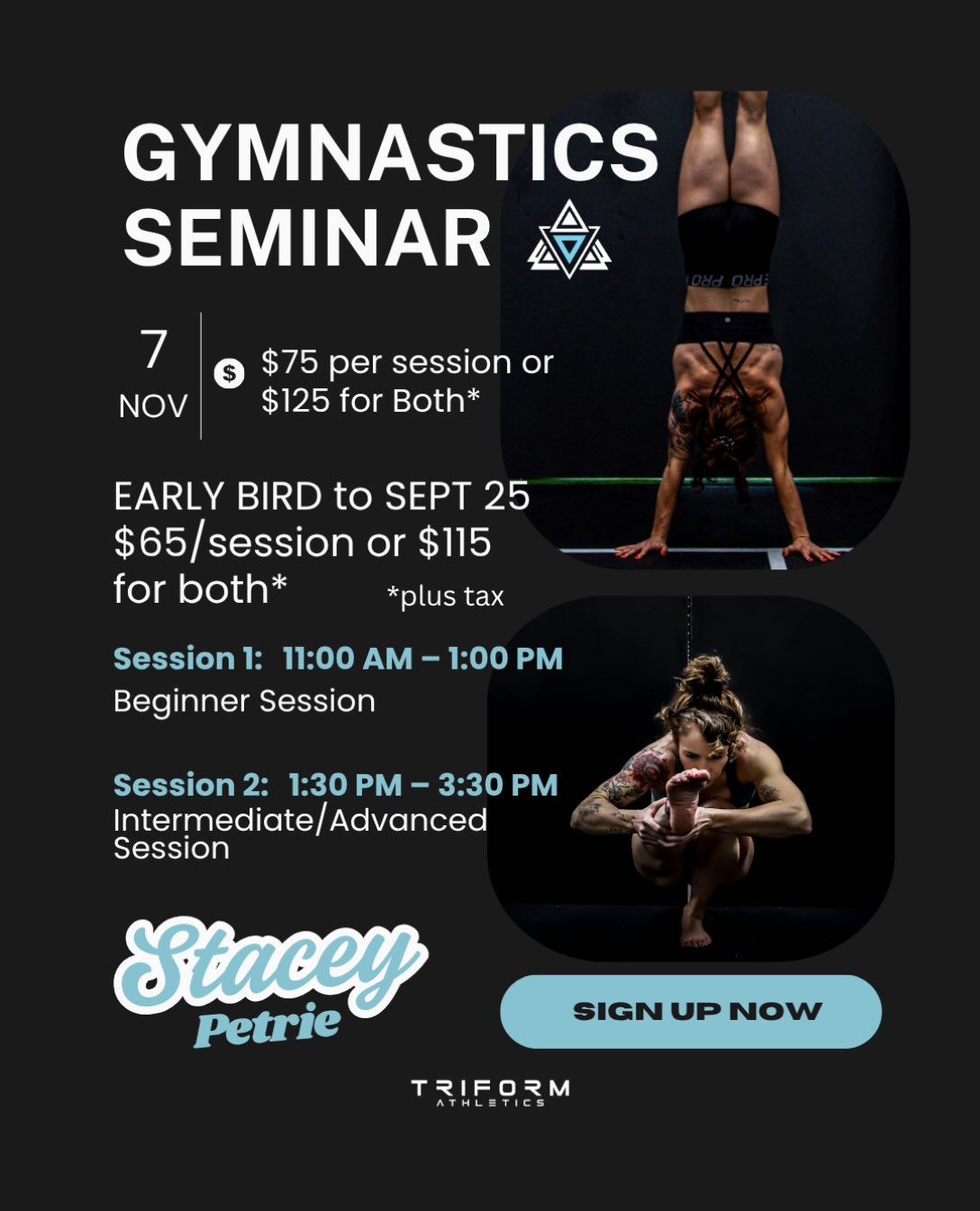 🤸 GYMNASTICS SEMINAR @ Triform Athletics 🤸

Join former competitive gymnast Stacey Petrie for a day dedicated to leveling up your gymnastics game!

📅 Saturday, November 7, 2026

🔹 SESSION 1 — GYMNASTICS FOUNDATIONS ⏰ 11:00 AM - 1:00 PM | Beginner-friendly ✔️ Handstands ✔️ Pull-Ups ✔️ Toes-to-Bar

Breaking down the strength, positions, shapes, and technique behind these skills — with progressions for every level. Perfect whether you’re new to CrossFit gymnastics, still chasing these movements, or looking to clean up your foundations and efficiency.

🔹 SESSION 2 — GYMNASTY SKILLS ⏰ 1:30 PM - 3:30PM | Intermediate/Advanced ✔️ Bar Muscle-Ups ✔️ Ring Muscle-Ups ✔️ + a little GYMnasty play

We’ll dig into strength prerequisites, technique, transitions, and efficiency — then leave room to play with some fun gymnastics skills.

Come for one session or stay for both — either way, you’ll leave stronger, more confident, and ready to attack these skills in your training. 💪

💰 PRICING Early Bird (through Sept 25): $65/session or $115 for both + tax After Sept 25: $75/session or $125 for both + tax

📍 Triform Athletics 🗓️ Saturday, November 7, 2026

Spots are limited — 🔗 link in profile to register!

#gymnasticsseminar #gymnastics #triformathletics #handstands #pullups